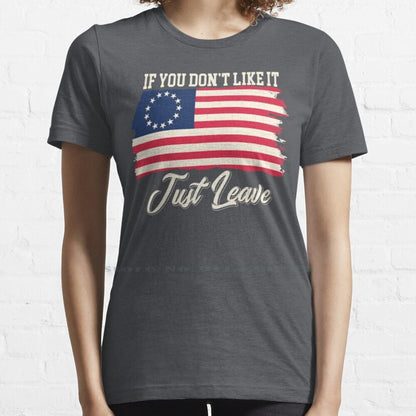 If You Don't Like It Just Leave - Rush Limbaugh - Betsy Ross Flag T-Shirt - Liberty Essentials Apparel