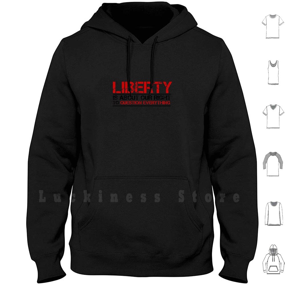 Liberty Is About Questioning Everthing  Hoodie/Long Sleeve - Liberty Essentials Apparel