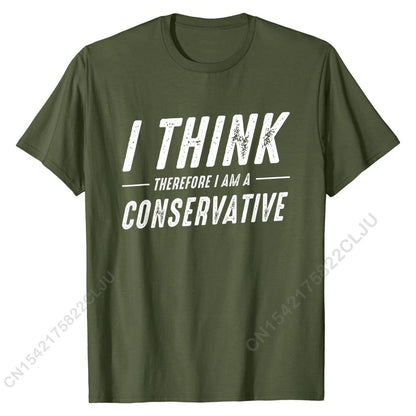 I Think Therefore I Am A Conservative T-Shirt - Liberty Essentials Apparel