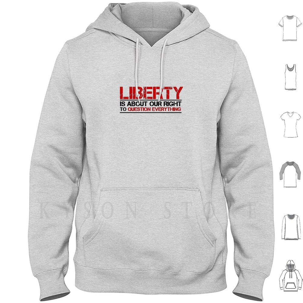 Liberty Is About Questioning Everthing  Hoodie/Long Sleeve - Liberty Essentials Apparel