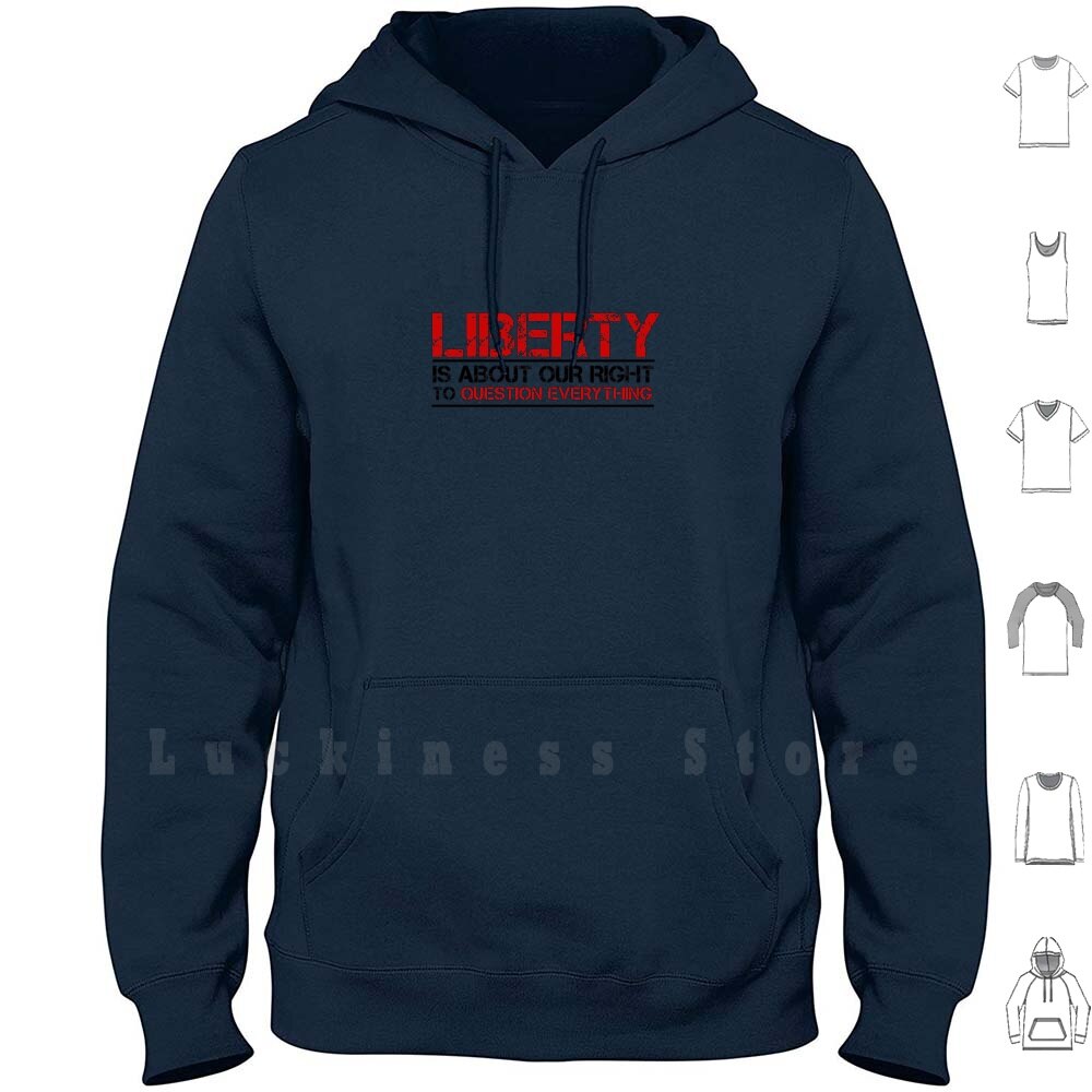 Liberty Is About Questioning Everthing  Hoodie/Long Sleeve - Liberty Essentials Apparel
