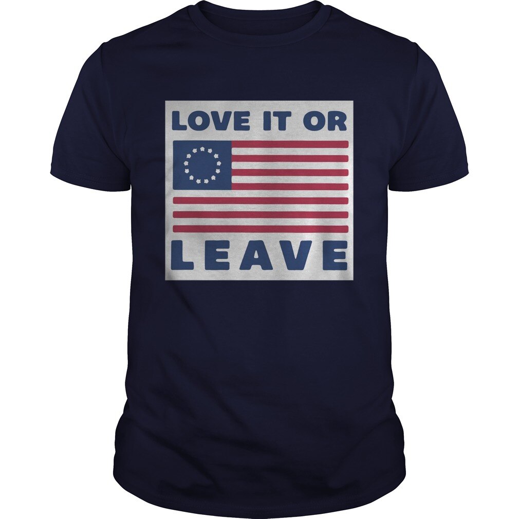 Love It or Leave. Betsy Ross Flag T-Shirt - Liberty Essentials Apparel
