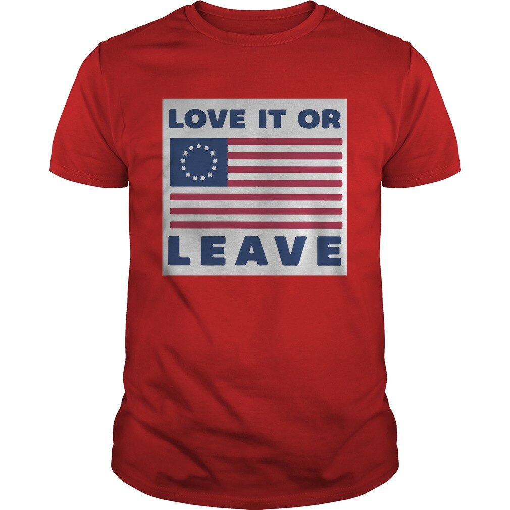 Love It or Leave. Betsy Ross Flag T-Shirt - Liberty Essentials Apparel