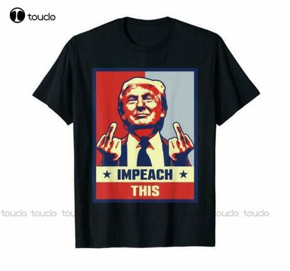 "Impeach This" - Donald Trump T-Shirt - Liberty Essentials Apparel