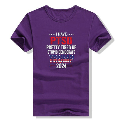 I Have PTSD Pretty Tired of Stupid Democrats  T-Shirt - Liberty Essentials Apparel