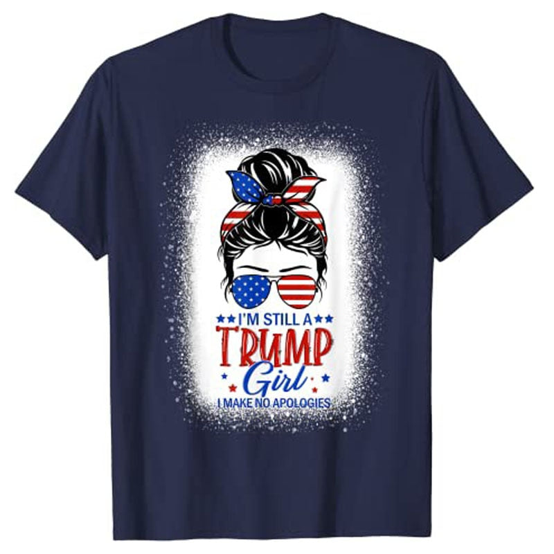 Proud and Unapologetic "Still A Trump Girl I Make No Apologies" T-Shirt - Liberty Essentials Apparel