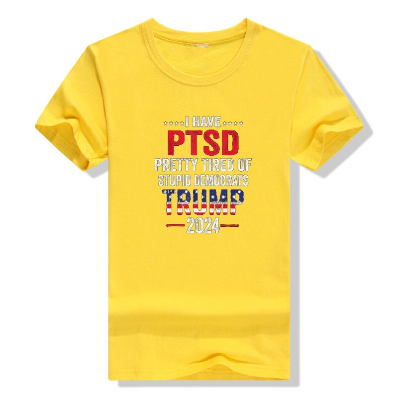 I Have PTSD Pretty Tired of Stupid Democrats  T-Shirt - Liberty Essentials Apparel