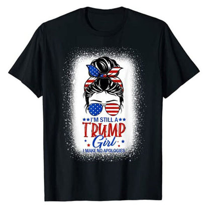 Proud and Unapologetic "Still A Trump Girl I Make No Apologies" T-Shirt - Liberty Essentials Apparel