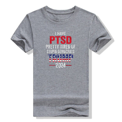 I Have PTSD Pretty Tired of Stupid Democrats  T-Shirt - Liberty Essentials Apparel