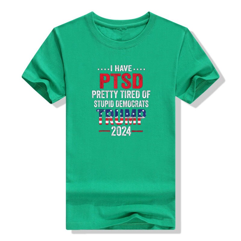 I Have PTSD Pretty Tired of Stupid Democrats  T-Shirt - Liberty Essentials Apparel