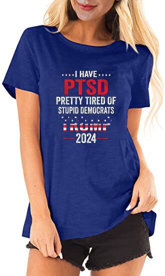 I Have PTSD Pretty Tired of Stupid Democrats  T-Shirt - Liberty Essentials Apparel