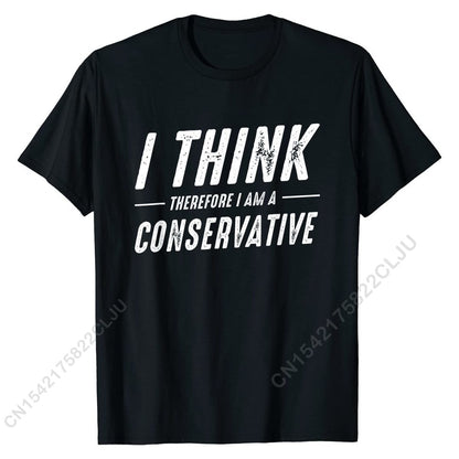 I Think Therefore I Am A Conservative T-Shirt - Liberty Essentials Apparel