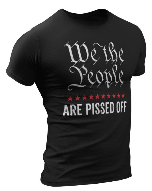 We The People Are Pissed Off (American Constitution 1776) T-Shirt - Liberty Essentials Apparel