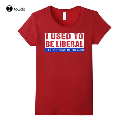 I Used To Be a LIberal, Then I got A Job T-Shirt - Liberty Essentials Apparel