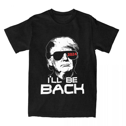 "I'll Be Back" - Trump 2024 T-Shirt - Liberty Essentials Apparel