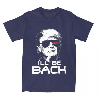 "I'll Be Back" - Trump 2024 T-Shirt - Liberty Essentials Apparel